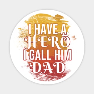I have a hero i call him dad Magnet